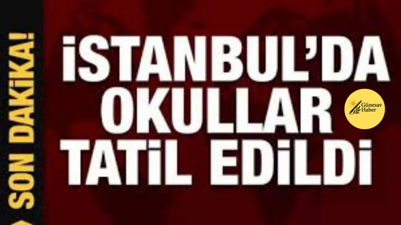 İstanbul’da Okullar Tatil Edildi