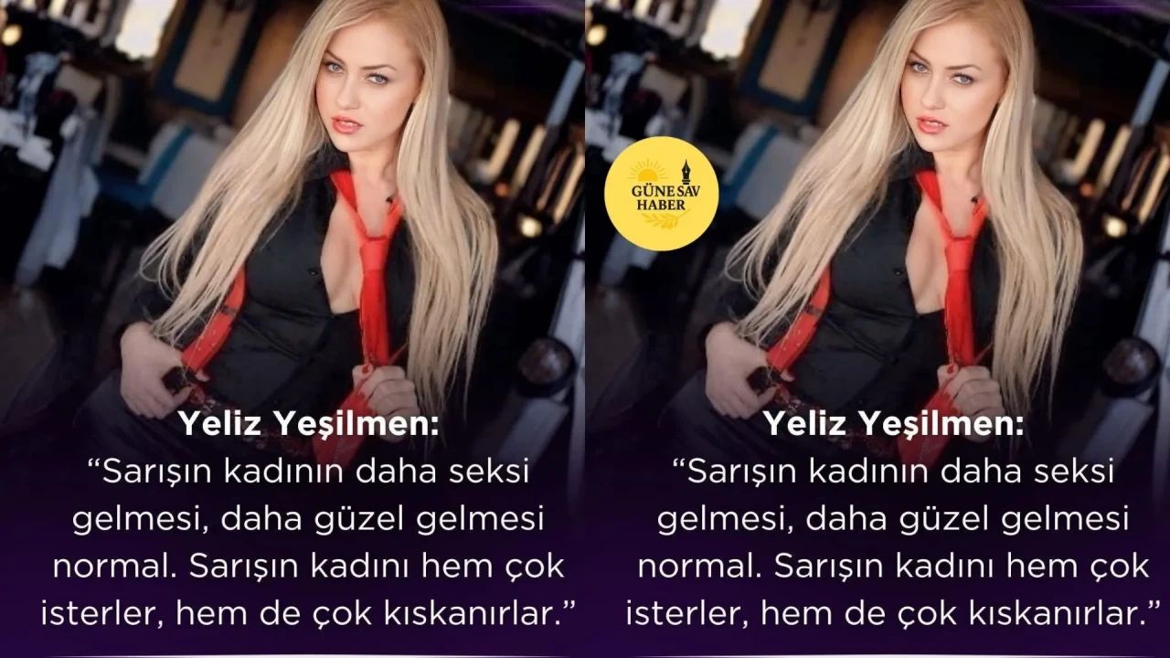 Yeliz Yeşilmen: “Sarışın Kadın Hem Daha Seksi Hem Daha Kıskanılıyor”