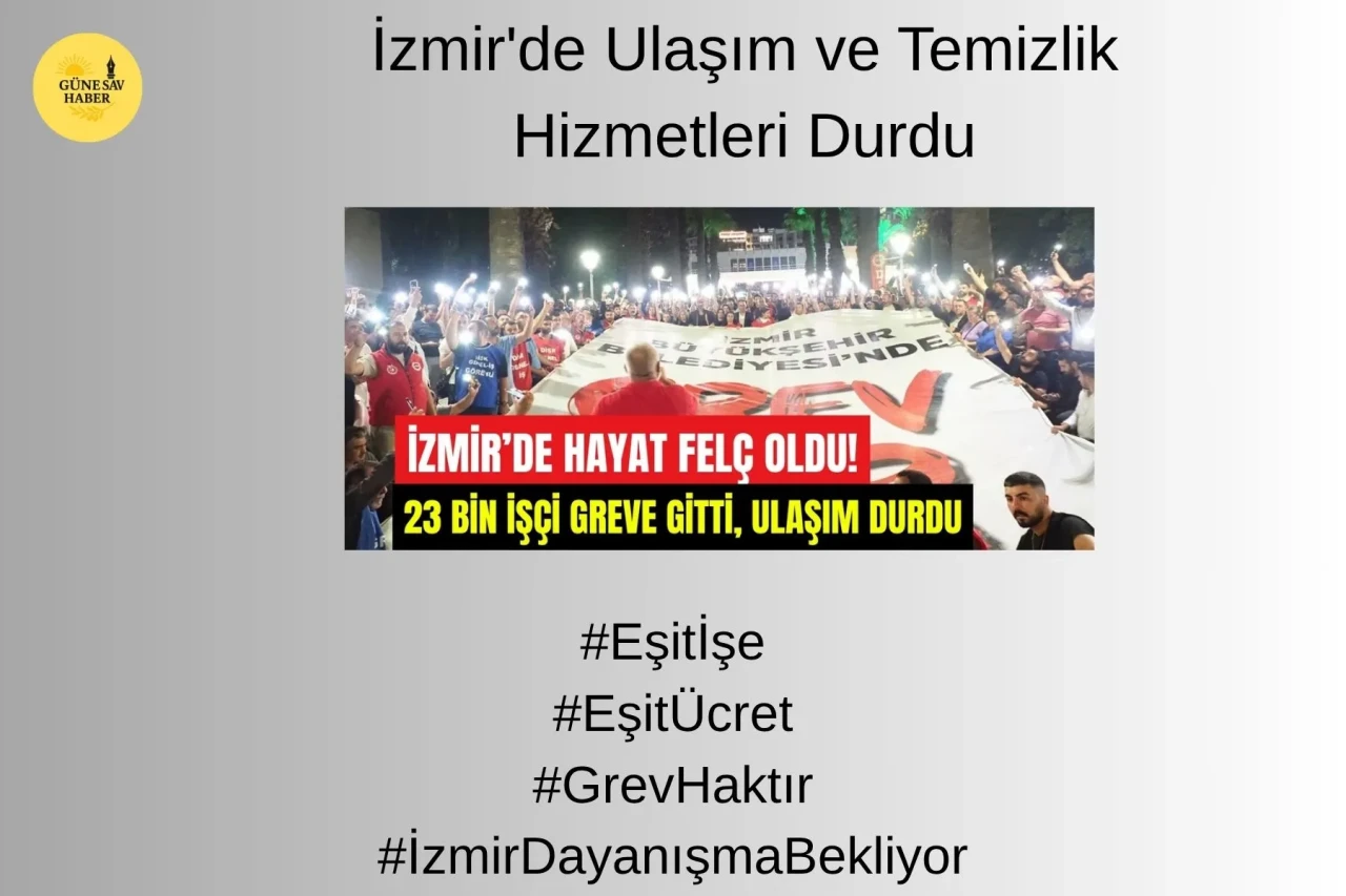 İzmir’de 23 Bin Çalışan Grevde: Eşit Ücret İçin Verilen Mücadele Devam Ediyor!