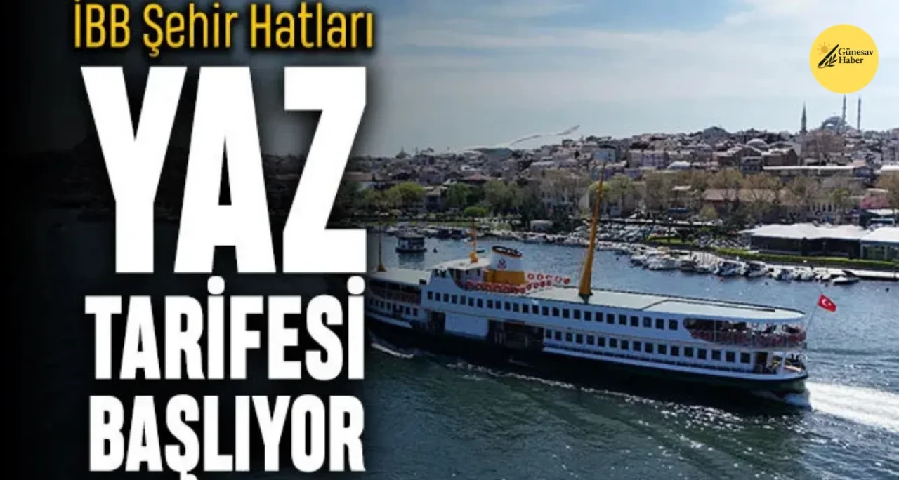 🌞 Şehir Hatları Yaz Sezonu Tarifesine Geçiş Yapıyor!