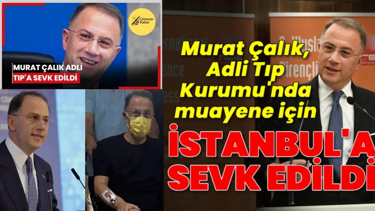 Eski Beylikdüzü Belediye Başkanı Mehmet Murat Çalık, Sağlık Problemleri Nedeniyle Anjiyo Oldu ve İstanbul'a Sevk Edildi