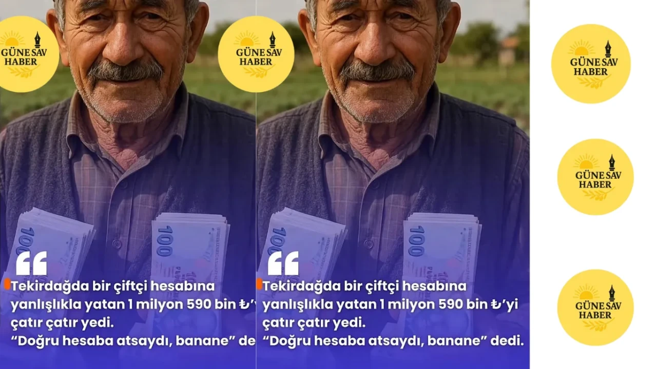 Tekirdağ’da Çiftçinin Hesabına Yanlışlıkla 1,59 Milyon TL Yatırıldı
