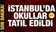 İstanbul’da Okullar Tatil Edildi