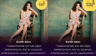 Evrim Akın: “Yaşlanmamak için evlenmiyorum, çocuk yapmıyorum”