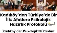 Kadıköy’den Türkiye’de Bir İlk: Afetlere Psikolojik Hazırlık Protokolü