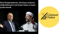 Ümit Özdağ’a Ali Erbaş’a Hakaret Suçlaması: 2 Yıl Hapis ve Siyasi Yasak İsteniyor!