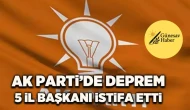 AK Parti’de İki Günde 5 İl Başkanı İstifa Etti