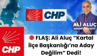🛑 CHP Kartal’da Adaylık Açıklaması: Ali Aluç “Aday Değilim”