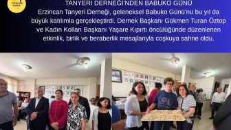 Erzincan Tanyeri Derneği, geleneksel olarak düzenlediği Babuko Günü etkinliğini bu yıl da büyük bir coşku ile gerçekleştirdi.