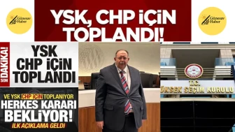 🚨 YSK CHP’nin İlçe Kongreleri İtirazını Görüşüyor