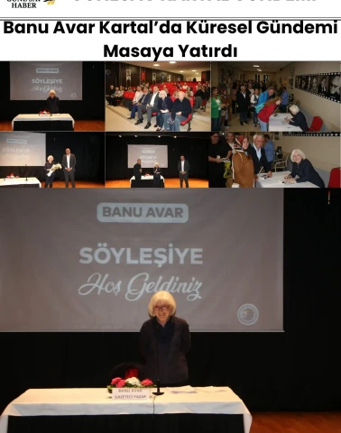 Banu Avar Kartal’da Küresel Gündemi Masaya Yatırdı