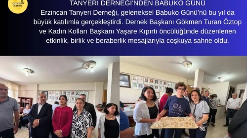 Erzincan Tanyeri Derneği, geleneksel olarak düzenlediği Babuko Günü etkinliğini bu yıl da büyük bir coşku ile gerçekleştirdi.