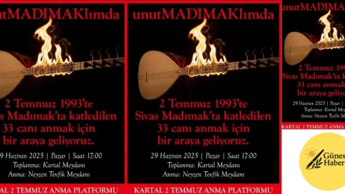 Sivas’ta 33 Canı Anma Etkinliği: Madımak Katliamı'nın Yıldönümünde Unutulmaz Anılar Yeniden Hatırlanacak