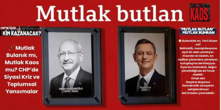 🖊️ “Mutlak Kaosun Eşiğinde CHP: Siyasi Kriz ve Toplumsal Tepkiler”