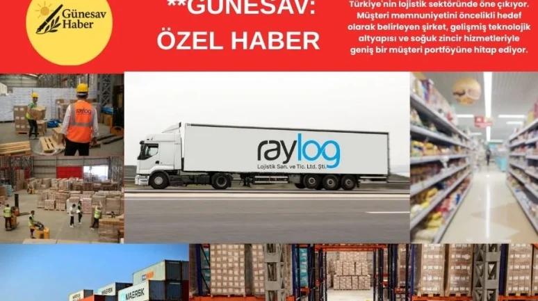 Raylog Lojistik: Deneyim, Teknoloji ve Müşteri Memnuniyetiyle Öne Çıkıyor