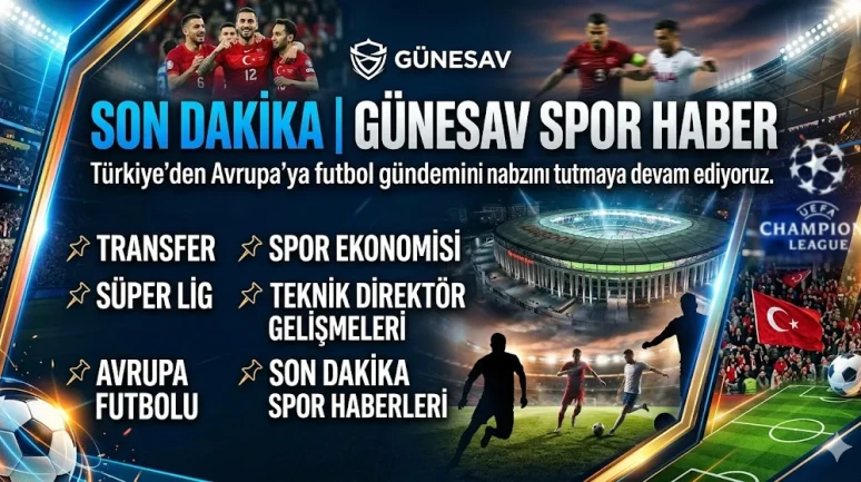 🚨 GÜNESAV SPOR HABER | GÜNÜN ÖZETİ 🚨