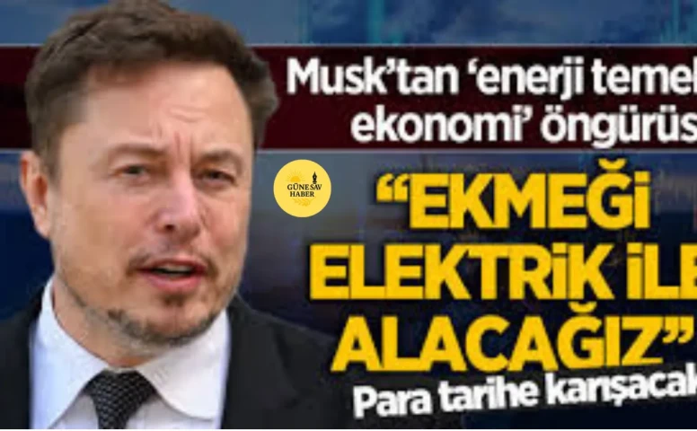 ELON MUSK’TAN ÇARPICI GELECEK ÖNGÖRÜSÜ