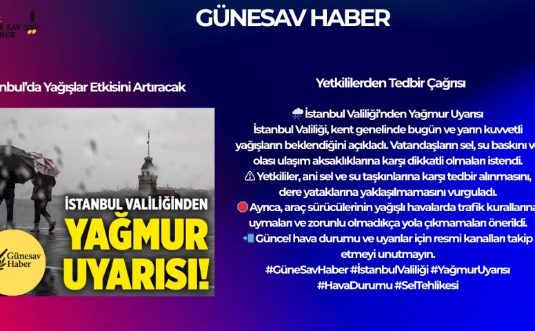 🌧️ İstanbul Valiliği’nden Yağmur Uyarısı