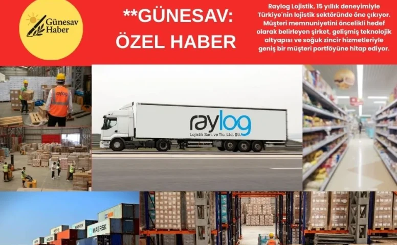 Raylog Lojistik: Deneyim, Teknoloji ve Müşteri Memnuniyetiyle Öne Çıkıyor